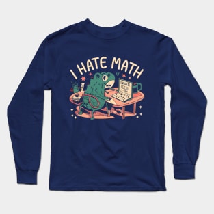 I hate math Long Sleeve T-Shirt